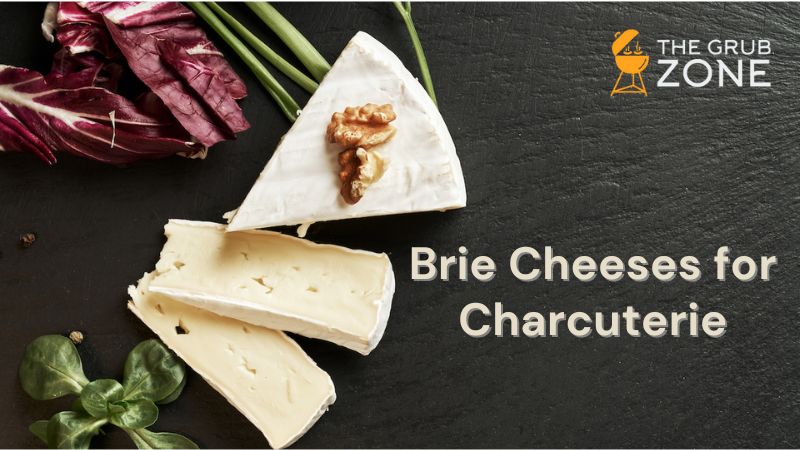 Brie Best Cheeses for Charcuterie